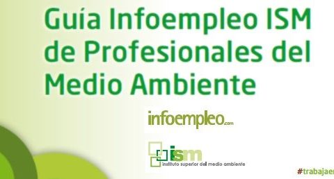Descubre la Guía Infoempleo ISM de Profesionales del Medio Ambiente